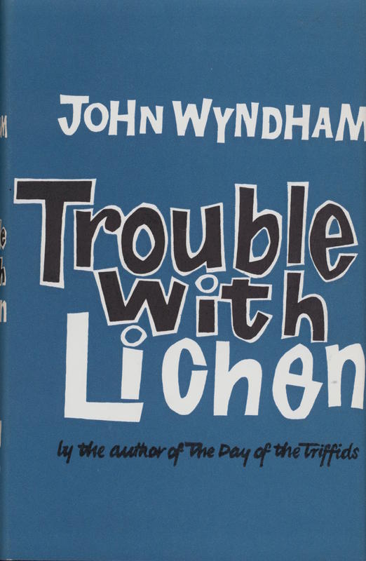 Trouble with lichen / John Wyndham cover