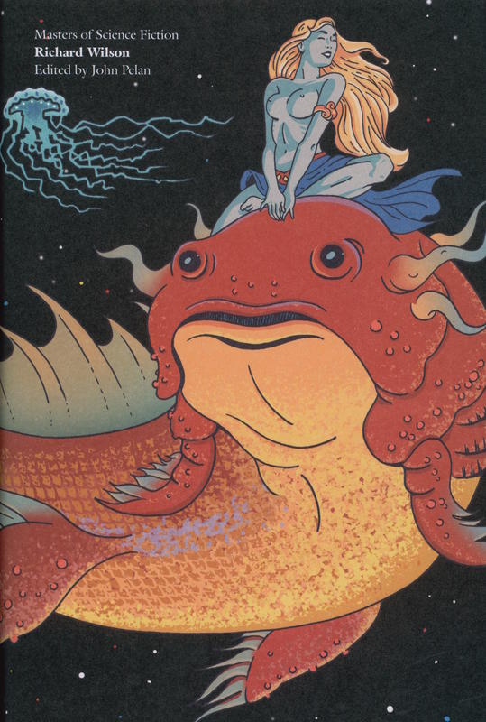 Masters of science fiction : Richard Wilson / edited by John Pelan ; introduction by Paul Di Filippo cover