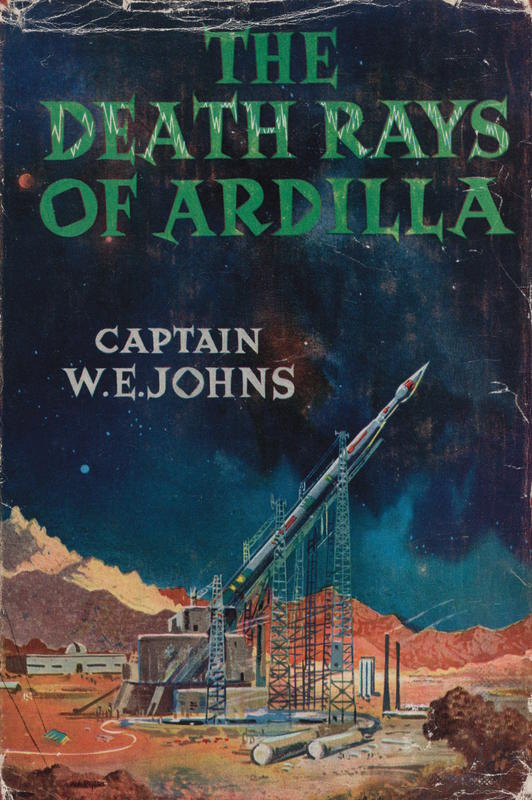 The death rays of Ardilla / by Captain W. E. Johns cover