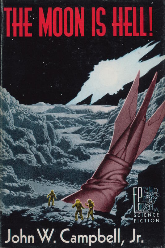 The moon is hell! / by John W. Campbell, Jr. cover