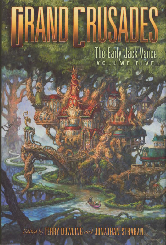 Grand crusades : the early Jack Vance, volume five ; edited by Terry Dowling and Jonathan Strahan cover
