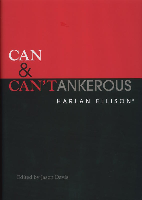Can & can'tankerous / Harlan Ellison ; edited by Jason Davis cover