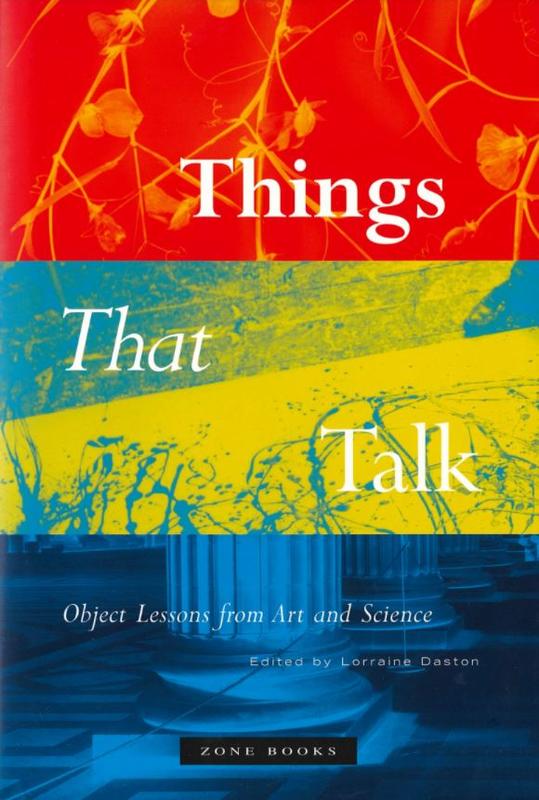 Things that talk : object lessons from art and science cover