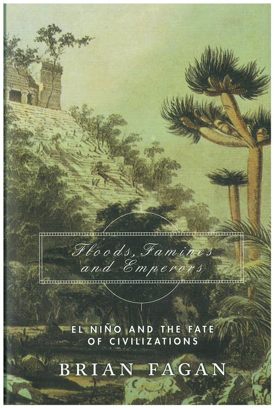 Floods, famines and emperors : El Nino and the fate of civilizations / Brian Fagan cover