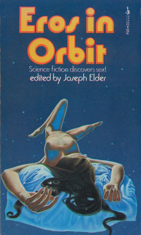 Eros in orbit : a collection of all new science fiction stories about sex / edited by Joseph Elder cover