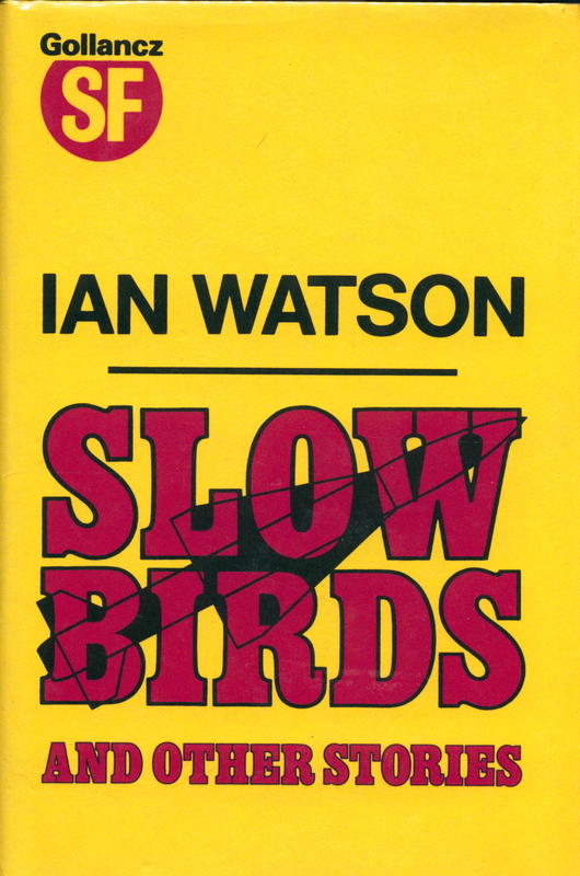 Slow birds and other stories / Ian Watson cover