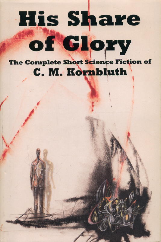 His share of glory : The complete short science fiction / C. M. Kornbluth cover