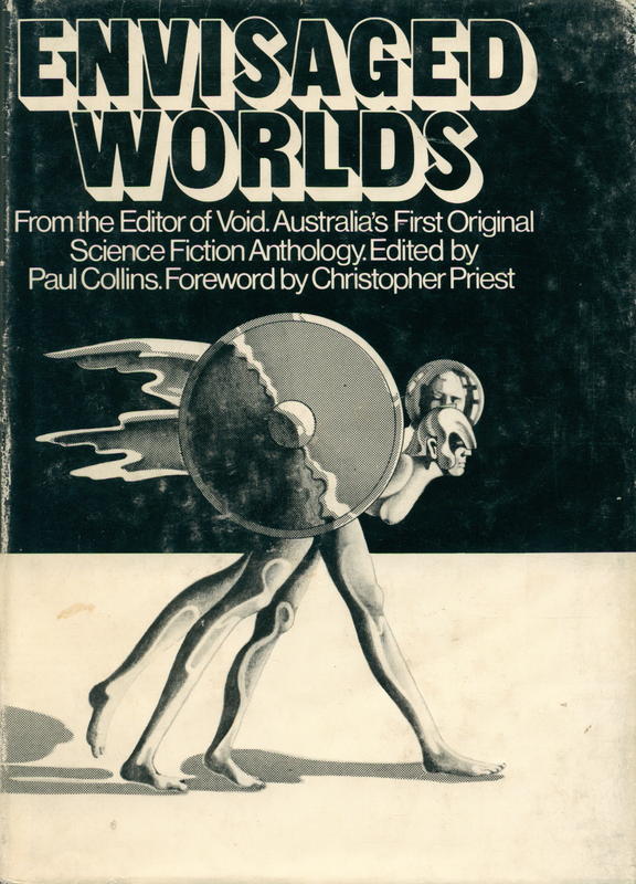 Envisaged worlds : from the editor of Void, Australia's first original science fiction anthology / edited by Paul Collins ; foreword by Christopher Priest cover
