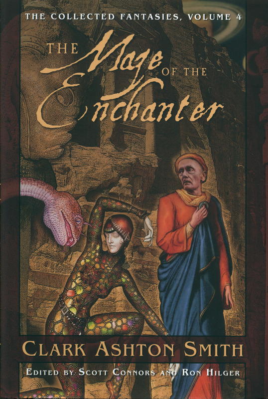 The maze of the enchanter : volume four of t he collected fantasies of Clark Ashton Smith : edited by Scott Connors and Ron Hilger ; with an introduction by Gahan Wilson cover