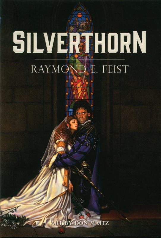 Silverthorn / Raymond E. Feist (b.1945) ; art by Don Maitz cover