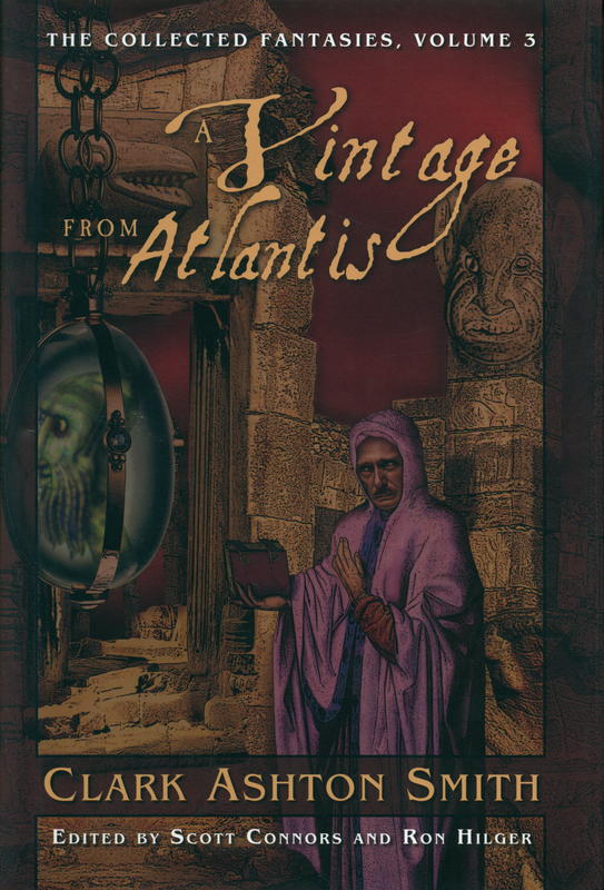 A vintage from Atlantis : volume three of the collected fantasies of Clark Ashton Smith cover
