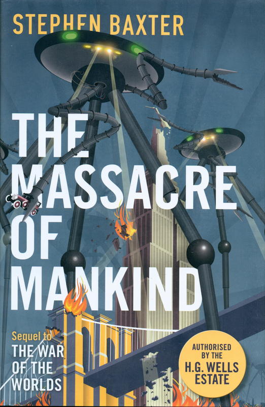 The massacre of mankind : a sequel to the war of the worlds by H. G. Wells / Stephen Baxter cover