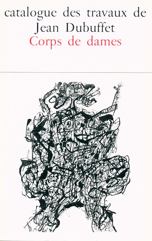 Catalogue des travaux de Jean Dubuffet : fascicule VI : corps de dames cover