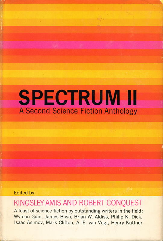 Spectrum II : a science fiction anthology / edited by Kingsley Amis ; and Robert Conquest cover