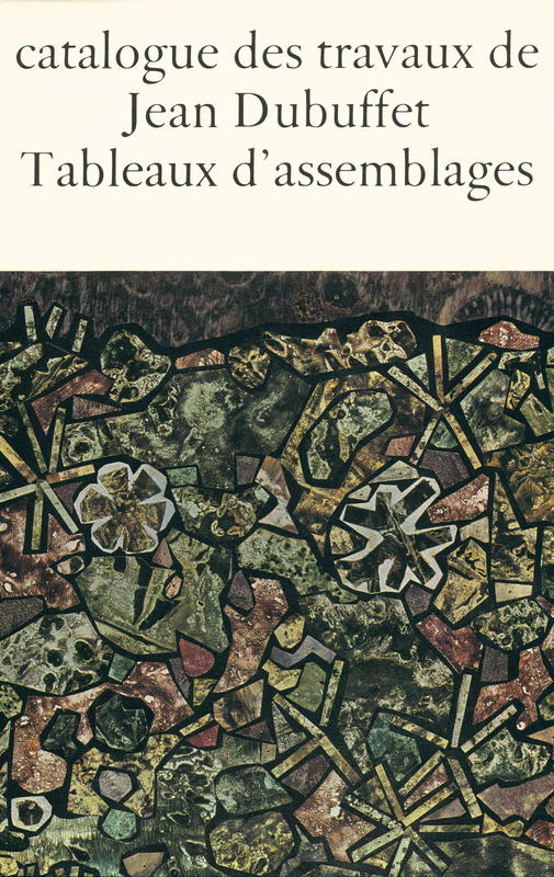 Catalogue des travaux de Jean Dubuffet : fascicule XII : tableaux d'assemblages cover
