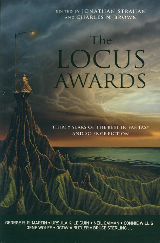 The locus awards : thirty years of the best in fantasy and science fiction / edited by Jonathan Strahan ; and Charles N. Brown cover
