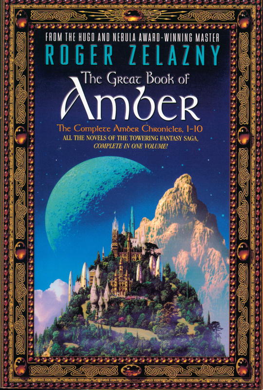 The great book of Amber : the complete Amber chronicles, 1-10 / Roger Zelazny cover