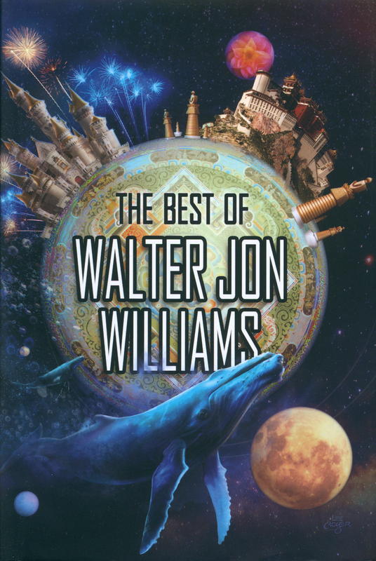 The best of Walter Jon Williams cover