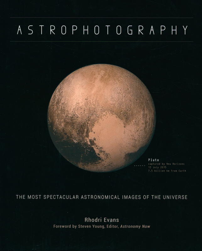 Astrophotography : the most spectacular astronomical images of the universe / Rhodri Evans cover