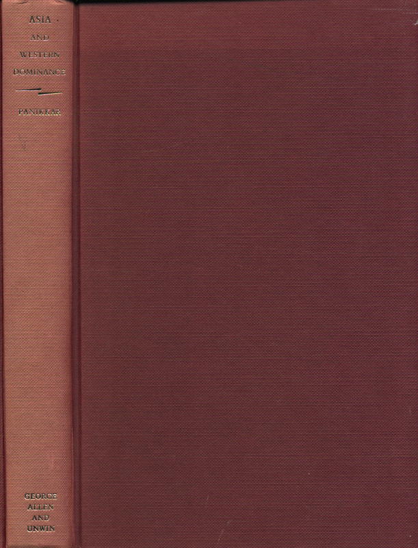 Asia and Western dominance : a survey of the Vasco Da Gama epoch of Asian history, 1498-1945 / by K. M. Panikkar cover