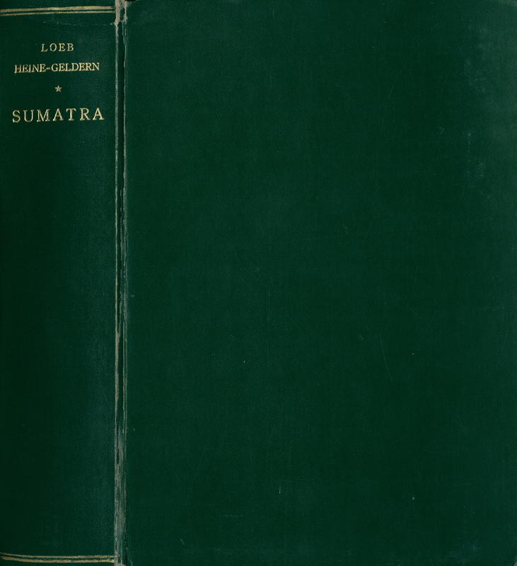 Sumatra : its history and people / by Edwin M. Loeb : The archaeology and art of Sumatra / by Robert Heine-Geldern cover