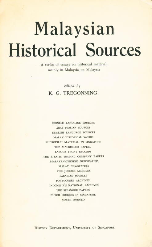 Malaysian historical sources : a series of essays on historical material mainly in Malaysia on Malaysia / edited by K. G. Tregonning cover