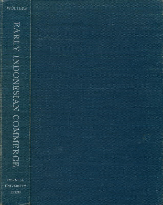 Early Indonesian commerce : a study of the origins of Śrīvijaya / O. W. Wolters cover