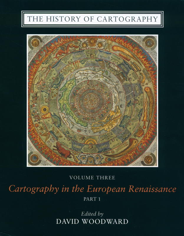 The history of cartography : volume three : cartography in the European renaissance, part 1 / edited by David Woodward cover