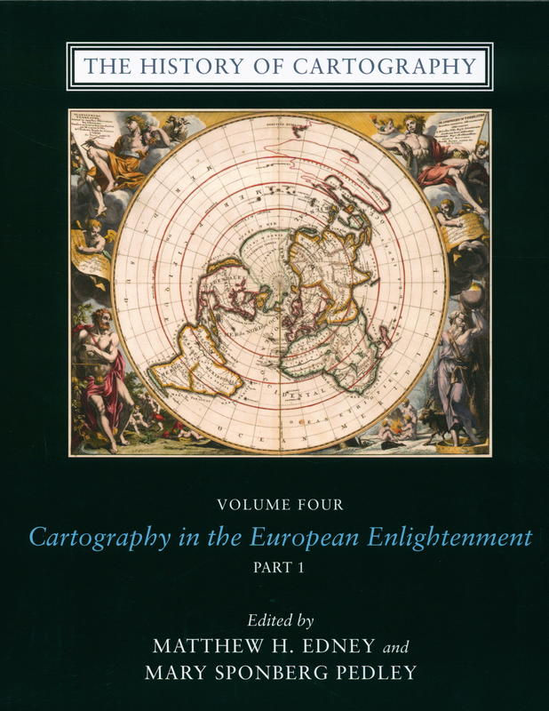 The history of cartography : volume four : cartography in the European enlightement : part 1 / edited by Matthew H. Edney and Mary Sponberg Pedley cover
