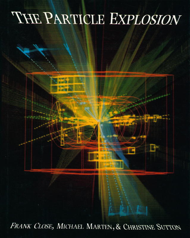 The particle explosion / Frank Close, Michael Marten, & Christine Sutton cover