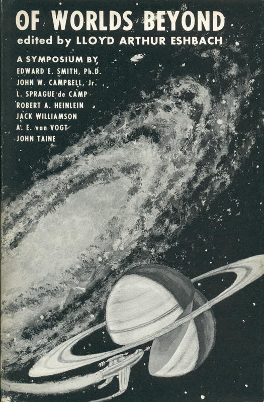 Of worlds beyond : the science of science fiction writing : a symposium by Robert A. Heinlein ; John Taine [and 5 others] / edited by Lolyd Arthur Eshbach cover