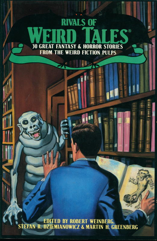 Rivals of Weird Tales : 30 great fantasy & horror stories from the weird fiction pulps / introduction by Stefan R. Dziemianowicz ; edited by Robert Weinberg ; Stefan R. Dziemianowicz ; & Martin H. Greenberg cover