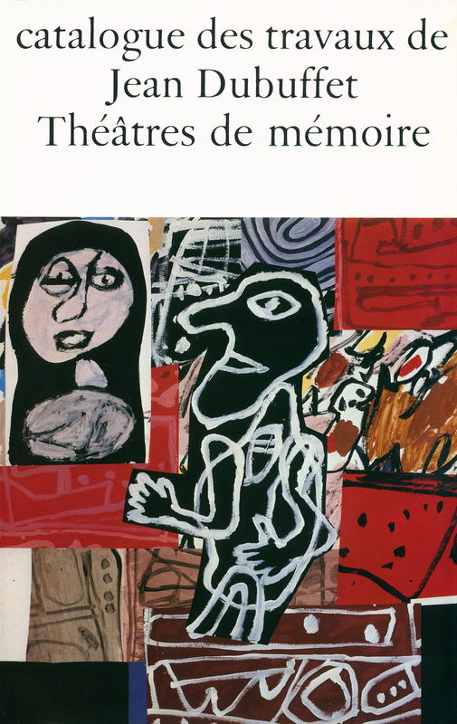 Catalogue des travaux de Jean Dubuffet : fascicule XXXII : theatres de memoire cover