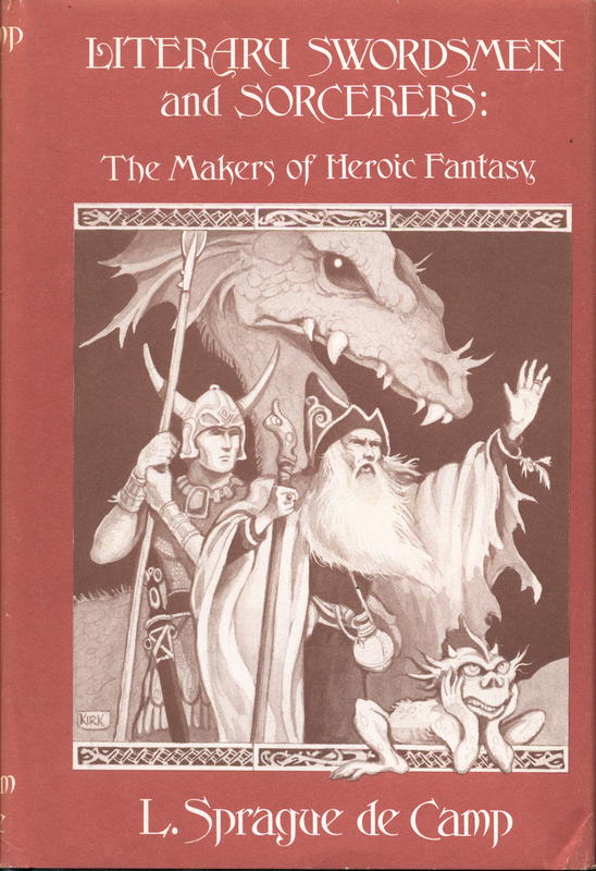 Literary swordsmen and sorcerers : the makers of heroic fantasy / L. Sprague de Camp cover
