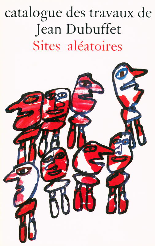 Catalogue des travaux de Jean Dubuffet : fascicule XXXV : sites aleatoires cover