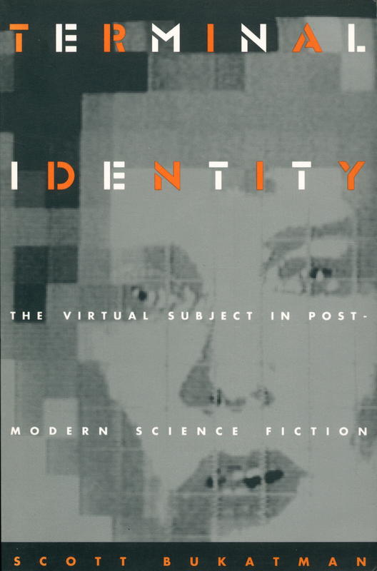 Terminal identity : the virtual subject in postmodern science fiction / Scott Bukatman cover