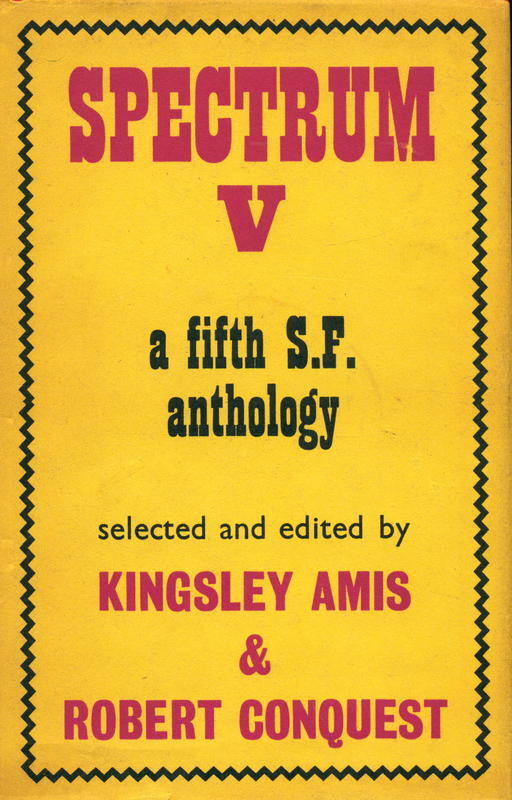 Spectrum V : a fifth science fiction anthology / edited by Kingsley Amis and Robert Conquest cover