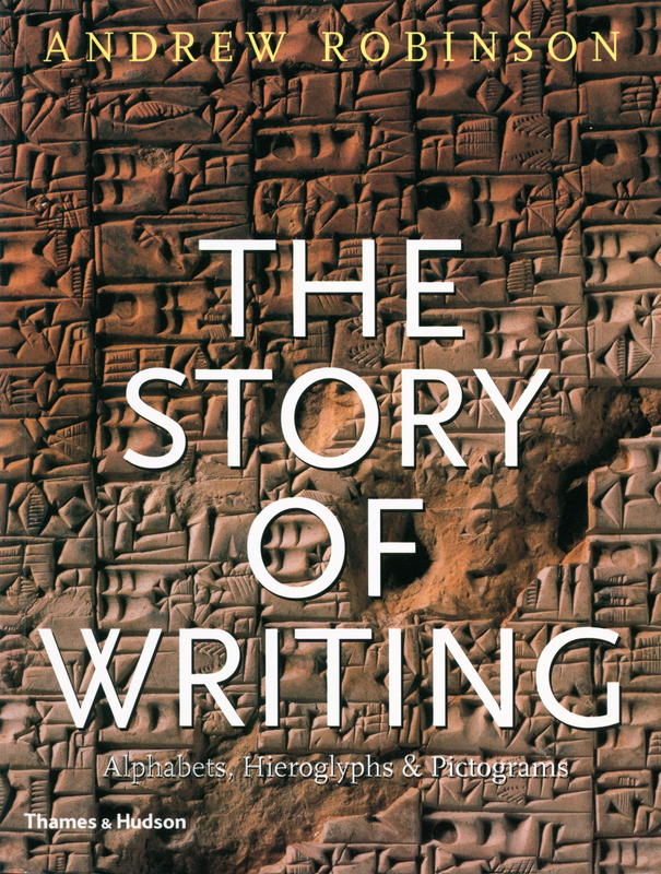 The story of writing / Andrew Robinson cover