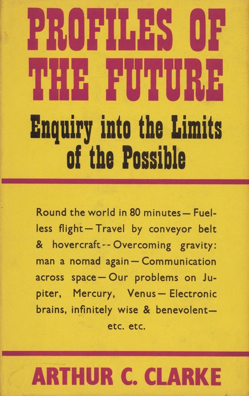 Profiles of the future : an inquiry into the limits of the possible / by Arthur C. Clarke cover