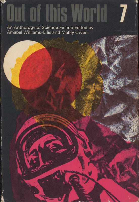 Out of this world 7 : an anthology of science fiction / chosen by Amabel Williams-Ellis and Mably Owen cover