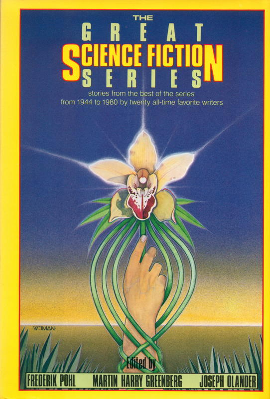 The great science fiction series : stories from the best of the series from 1944 to 1980 by twenty all-time favorite writers / edited by Frederik Pohl, Martin Harry Greenberg and Joseph Olander cover