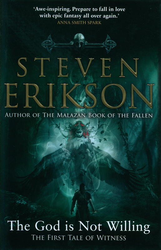 The god is not willing : the first tale of witness / Steven Erikson cover