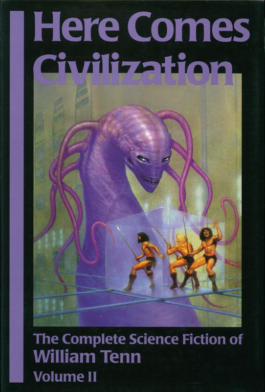 Here comes civilization : the complete science fiction of William Tenn : volume II cover