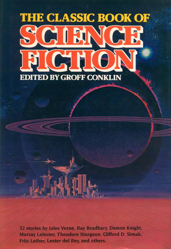 The classic book of science fiction / edited by Groff Conklin ; with a new foreword by George Gessner cover