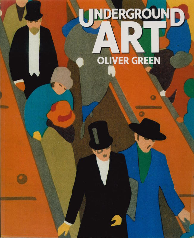 Underground art : London Transport posters 1908 to the present / Oliver Green cover