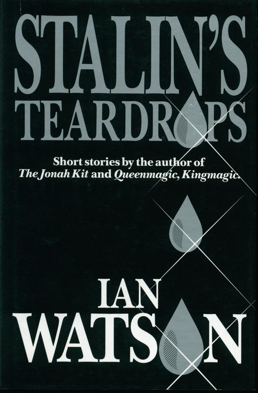Stalin's teardrops : and other stories / by Ian Watson cover