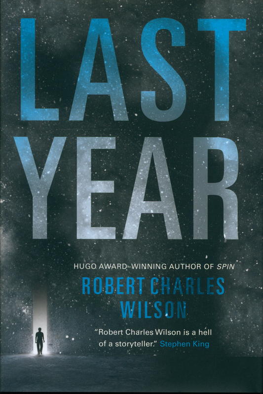 Last year / Robert Charles Wilson cover