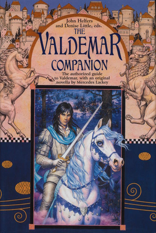 The Valdemar companion : a guide to Mercedes Lackey's world of Valdemar / edited by John Helfers and Denise Little cover