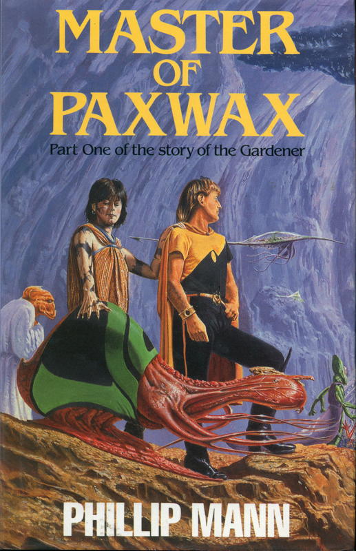 Master of Paxwax : book one of the story of Pawl Paxwax, the gardener / by Phillip Mann cover