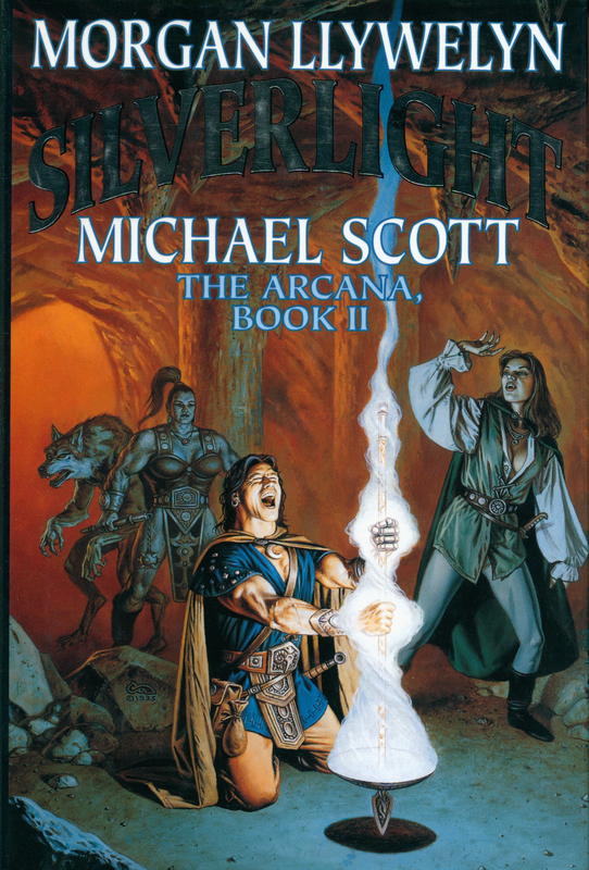 Silverlight : The Arcana, Book II / Morgan Llywelyn ; Michael Scott cover